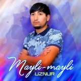 Скачать песню Uznur - Mayli-mayli