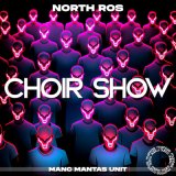 Скачать песню North Ros - Choir Show