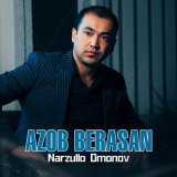 Скачать песню Narzullo Omonov - Azob berasan