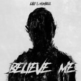 Скачать песню LALI, mumblll - Believe me