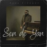 Скачать песню Ayaz Erdoğan - Sen de Yan