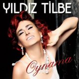 Скачать песню Yıldız Tilbe - Oynama