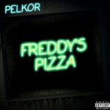 Скачать песню PELKOR - FREDDY'S PIZZA