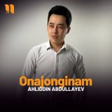 Скачать песню Ahliddin Abdullayev - Onajonginam