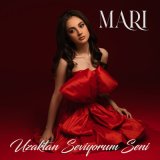 Скачать песню MARI - Uzaktan Seviyorum Seni