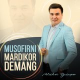 Скачать песню Alisher Yusupov - Musofirni mardikor demang