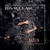 Скачать песню Saden - Bismillah