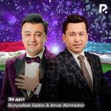 Скачать песню Bunyodbek Saidov & Anvar Akhmedov - Эй дуст