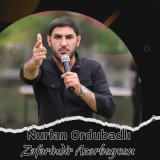 Скачать песню Nurlan Ordubadlı - Zəfərindir Azərbaycan