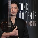 Скачать песню Tunç Öndemir - İyi Misin?