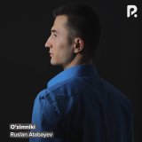 Скачать песню Ruslan Atabayev - O'zimniki