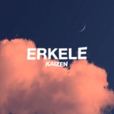 Скачать песню Kaizen - Erkele