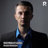 Скачать песню Ruslan Atabayev - Qani Majnun Laylilar