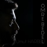 Скачать песню Umut Harbeli - Ömre Bedel