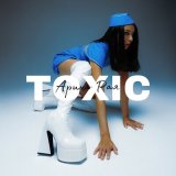 Скачать песню Арина Рая - Toxic