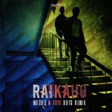 Скачать песню RAIKAHO - А ты его по пьяни перестань вспоминать