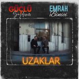 Скачать песню Güçlü Soydemir & Emrah Binici - Uzaklar