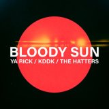 Скачать песню Ya Rick, KDDK, The Hatters - Bloody Sun