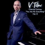 Скачать песню V.Titov - Oriental Fantasy "You Are My Everything", Op.12