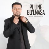 Скачать песню Alijon Madrahimov - Puling bo'lmasa