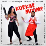 Скачать песню Dora, Altınbaşak - Korkar Mıyım?