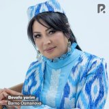 Скачать песню Barno Osmanova - Bevafo yorim