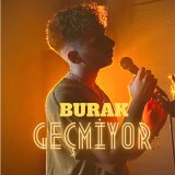 Песня Burak - Geçmiyor