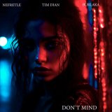 Песня Tim Dian, Nefretle, BURLAKA - Don’t Mind