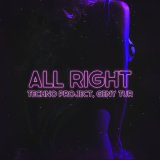 Песня Techno Project, Geny Tur - All Right