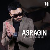 Песня Siyovush Ramazonov - Asragin