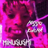 Песня MINUSUSHI, Victor Kopronov - NIGGA PHONK