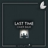 Песня OMER BALIK - Last Time (Original Mix)