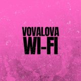 Песня VOVALOVA - Wi-fi