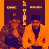 Песня DnK, ROUDI - La Diabla