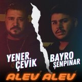 Песня Yener Çevik & Bayro Şenpınar - Alev Alev