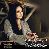 Песня Pınar Yaşar - Gebertirim