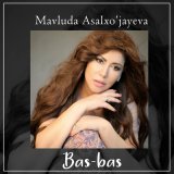 Песня Мавлуда Асалхужаева - Bas-bas