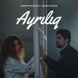 Песня Чинара Меликзаде, Orxan Əlizadə - Ayrılıq