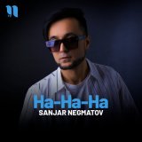 Песня Sanjar Negmatov - Ha-Ha-Ha