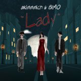 Песня Akimmmich, Bimo - Lady