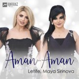 Песня Letife, Maya Sirinova - Aman-Aman