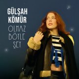 Песня Gülşah Kömür - Olmaz Böyle Şey