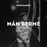 Песня NURZHANERO - Mán berme