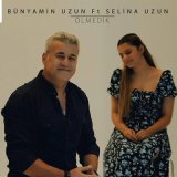 Песня Bünyamin Uzun, Selina Uzun - Ölmedik