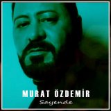 Песня Murat Özdemir - Sayende