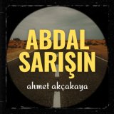 Песня Ahmet Akçakaya - Abdal Sarışın