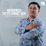 Песня Ajiniyaz Xojambergenov - Musofirda do'stlarimiz bor