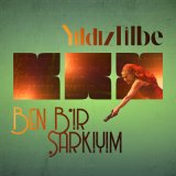 Песня Yıldız Tilbe - Ben Bir Şarkıyım Söz Müzik Sensin