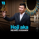 Песня Mexroj Xusanov - Hoji aka