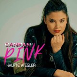 Песня CankanPINK - Kalpte Ateşler